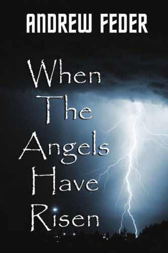 Cover for Andrew Feder · When the Angels Have Risen (Paperback Book) (2005)