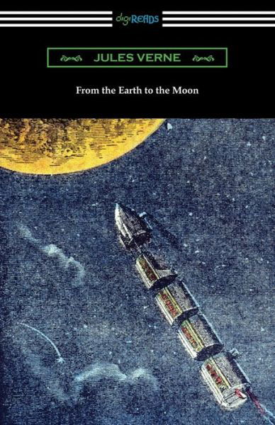 From the Earth to the Moon - Jules Verne - Books - Digireads.com Publishing - 9781420968415 - March 17, 2020