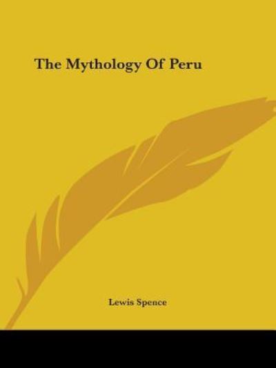 Cover for Lewis Spence · The Mythology of Peru (Paperback Book) (2005)