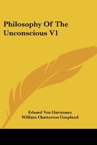 Philosophy of the Unconscious V1 - Eduard Von Hartmann - Books - Kessinger Publishing, LLC - 9781430446415 - January 17, 2007