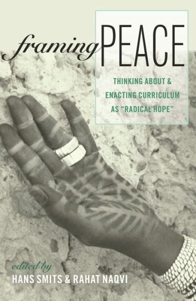 Cover for Framing Peace: Thinking about and Enacting Curriculum as &quot;Radical Hope&quot; - Complicated Conversation (Paperback Book) [New edition] (2014)
