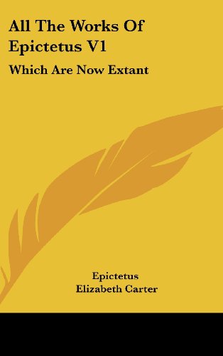 All the Works of Epictetus V1: Which Are Now Extant: Consisting of His Discourses, Preserved by Arrian, in Four Books (1768) - Epictetus - Books - Kessinger Publishing, LLC - 9781436965415 - August 18, 2008