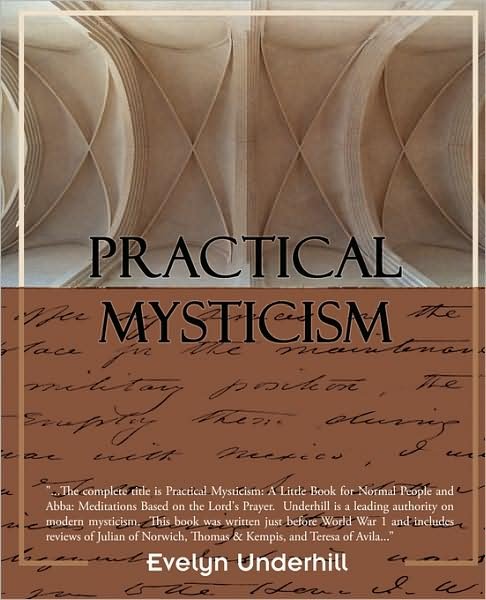 Practical Mysticism - Evelyn Underhill - Kirjat - Book Jungle - 9781438510415 - maanantai 2. helmikuuta 2009