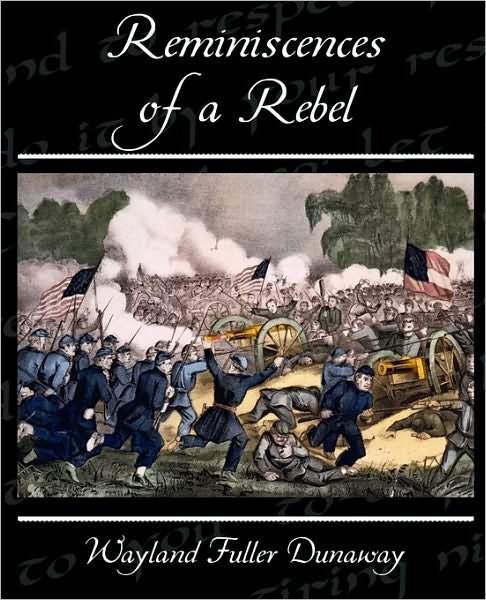 Cover for Wayland Fuller Dunaway · Reminiscences of a Rebel (Paperback Book) (2010)