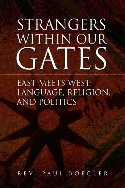 Cover for Paul Boecler · Strangers Within Our Gates: East Meets West: Language, Religion, and Politics (Paperback Book) (2009)