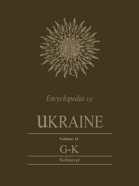 Encyclopedia of Ukraine : Volume II - Volodymyr Kubijovyc - Books - University of Toronto Press, Scholarly P - 9781442652415 - December 15, 1988
