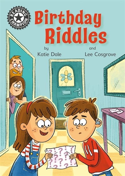 Reading Champion: Birthday Riddles: Independent Reading 11 - Reading Champion - Katie Dale - Books - Hachette Children's Group - 9781445172415 - May 13, 2021