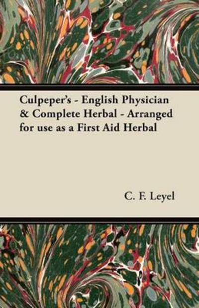 Cover for C F Leyel · Culpeper's - English Physician &amp; Complete Herbal - Arranged for Use As a First Aid Herbal (Taschenbuch) (2012)