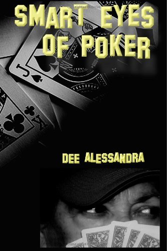 Cover for Dee Alessandra · Smart Eyes of Poker: an Awesome Side Effect (Pocketbok) (2010)