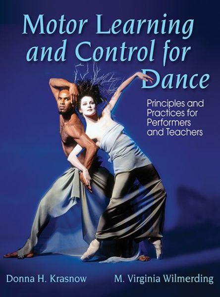 Cover for Donna Krasnow · Motor Learning and Control for Dance: Principles and Practices for Performers and Teachers (Hardcover Book) (2015)