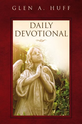 Daily Devotional - Glen a Huff - Books - Xlibris - 9781453555415 - August 27, 2010