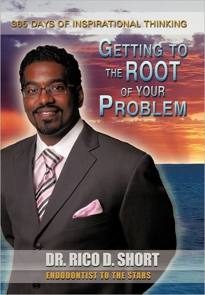 Cover for Rico D Short · Getting to the Root of Your Problem: 365 Days of Inspirational Thinking (Taschenbuch) (2011)
