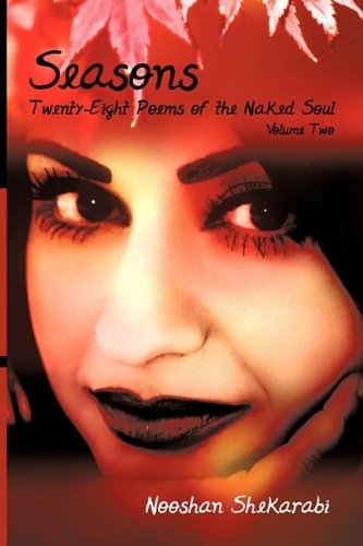Seasons: Twenty-eight Poems of the Naked Soul: Volume II - Nooshan Shekarabi - Bücher - iUniverse.com - 9781462001415 - 4. Mai 2011