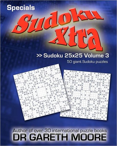 Cover for Dr Gareth Moore · Sudoku 25x25 Volume 3: Sudoku Xtra Specials (Paperback Book) (2011)