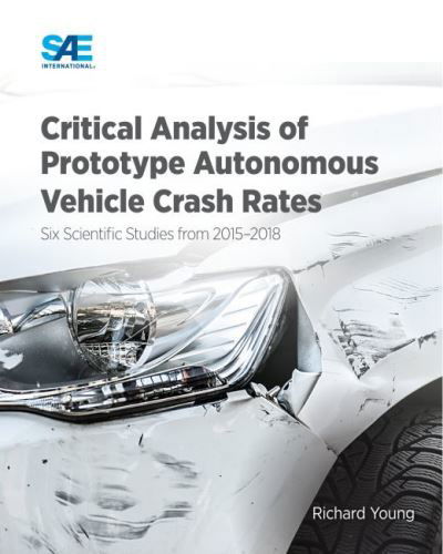 Cover for Richard Young · Critical Analysis of Prototype Autonomous Vehicle Crash Rates: Six Scientific Studies from 2015-2018 (Paperback Book) (2021)