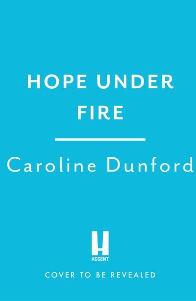 Cover for Caroline Dunford · Hope Under Fire: Hope Stapleford Adventure 4 (Paperback Bog) (2024)
