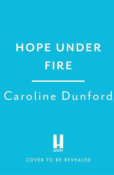 Cover for Caroline Dunford · Hope Under Fire: Hope Stapleford Adventure 4 (Paperback Book) (2024)