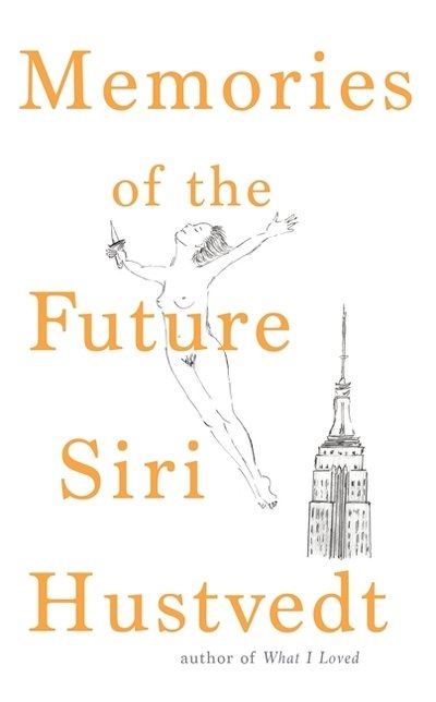 Cover for Siri Hustvedt · Memories of the Future (Gebundenes Buch) (2019)