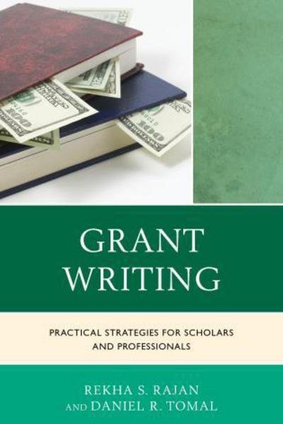 Cover for Rekha S. Rajan · Grant Writing: Practical Strategies for Scholars and Professionals - The Concordia University Leadership Series (Pocketbok) (2015)