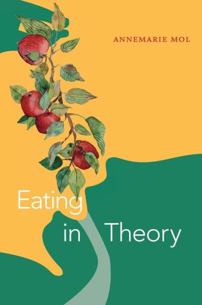 Cover for Annemarie Mol · Eating in Theory - Experimental Futures (Paperback Book) (2021)