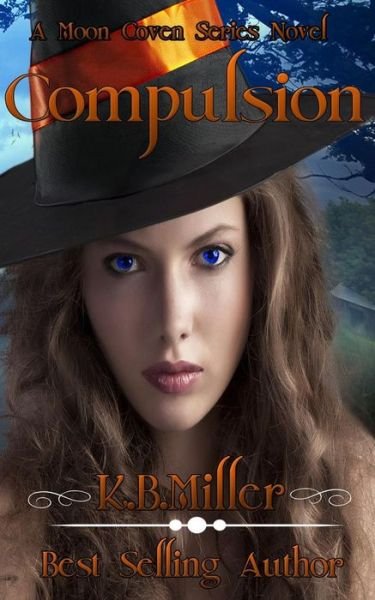 Cover for K B Miller · Compulsion: a Moon Coven Series Novel (Paperback Book) (2013)