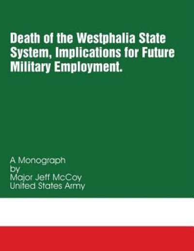 Cover for Maj Jeff Mccoy · Death of the Westphalia State System (Paperback Bog) (2013)