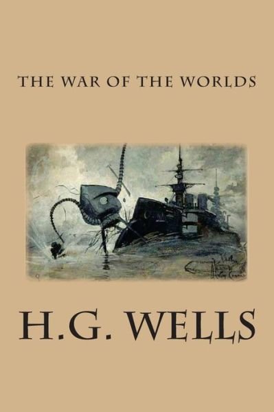 The War of the Worlds - H G Wells - Bücher - Createspace - 9781482588415 - 19. Februar 2013