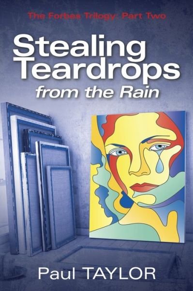 Stealing Teardrops from the Rain - Paul Taylor - Bøker - Lulu Publishing Services - 9781483466415 - 22. mars 2017