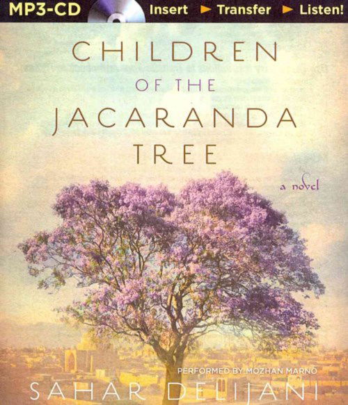 Cover for Sahar Delijani · Children of the Jacaranda Tree (MP3-CD) [Mp3 Una edition] (2014)