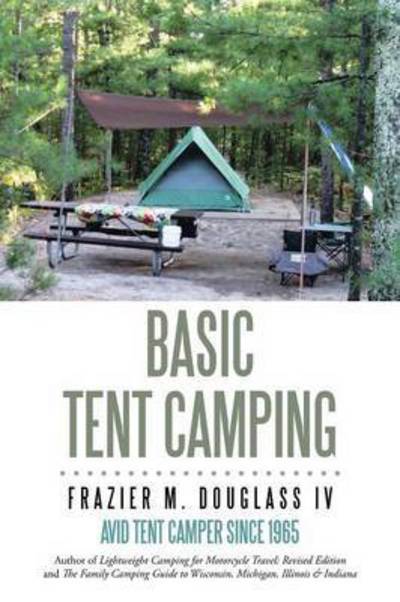 Cover for Frazier M Douglass IV · Basic Tent Camping (Paperback Book) (2015)