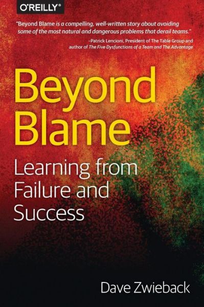 Beyond Blame - Dave Zwieback - Livros - O'Reilly Media - 9781491906415 - 24 de novembro de 2015