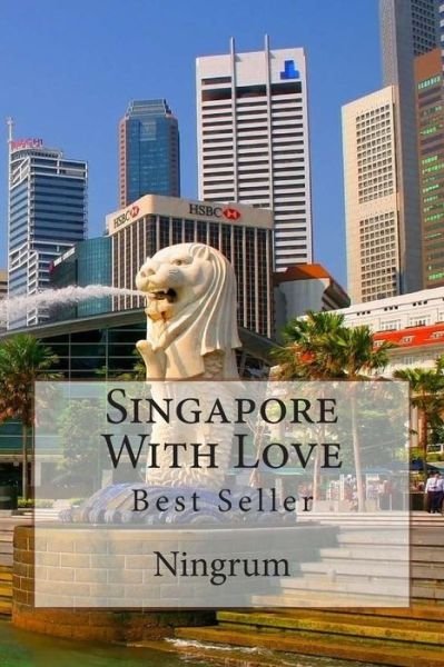 Cover for Ningrum · Singapore with Love: Best Seller (Paperback Bog) (2013)