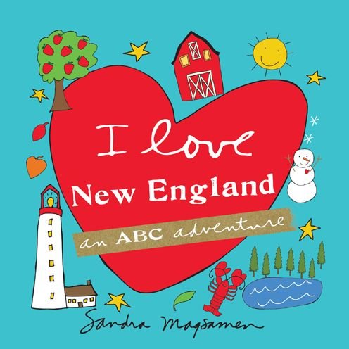 Cover for Sandra Magsamen · I Love New England : An ABC Adventure (Gebundenes Buch) (2016)