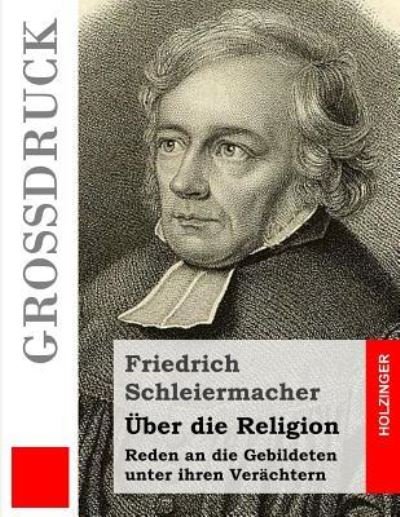 Cover for Friedrich Schleiermacher · UEber die Religion (Grossdruck) (Paperback Bog) (2013)
