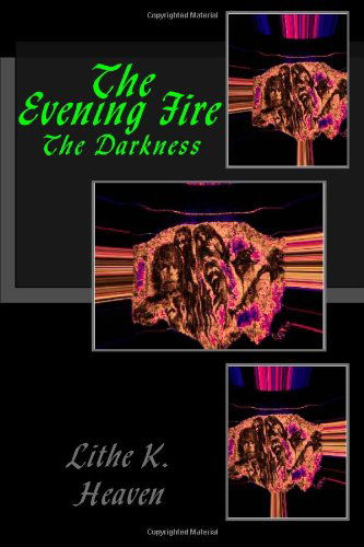 Cover for Lithe K. Heaven · The Evening Fire (Paperback Book) (2013)