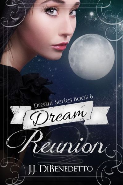 Cover for J J Dibenedetto · Dream Reunion: Dreams, Book 6 (Paperback Book) (2013)