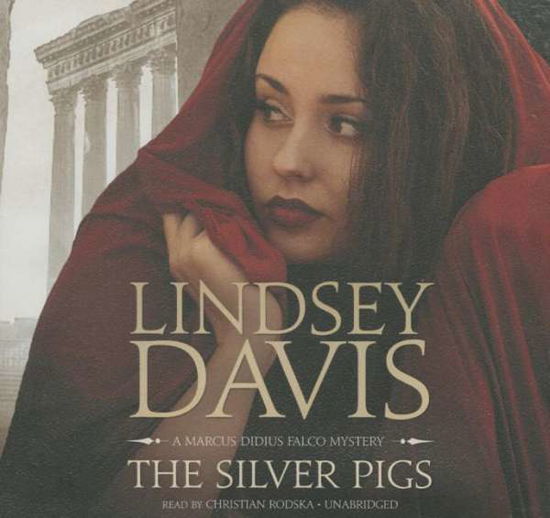 Cover for Lindsey Davis · The Silver Pigs: a Marcus Didius Falco Mystery (CD) (2015)