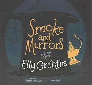 Smoke and Mirrors - Elly Griffiths - Musiikki - Blackstone Publishing - 9781504712415 - tiistai 18. lokakuuta 2016