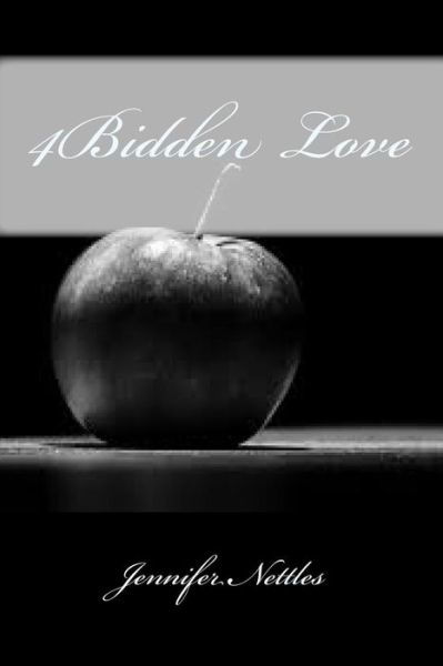 4bidden Love - Jennifer Nettles - Livros - Createspace - 9781505405415 - 1 de dezembro de 2014