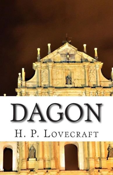 Dagon - H P Lovecraft - Books - Createspace - 9781505533415 - December 13, 2014