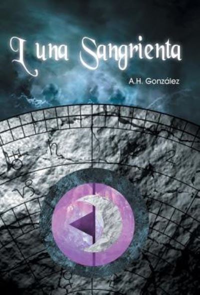 Cover for A H Gonzalez · Luna Sangrienta (Hardcover Book) (2015)