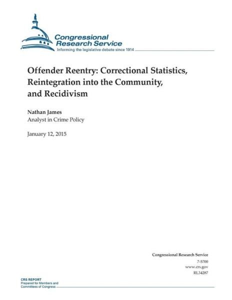 Cover for Congressional Research Service · Offender Reentry: Correctional Statistics, Reintegration into the Community, and Recidivism (Taschenbuch) (2015)