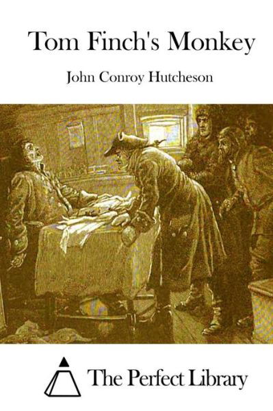 Cover for John Conroy Hutcheson · Tom Finch's Monkey (Paperback Book) (2015)