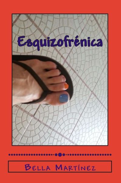 Cover for Bella Martinez · Esquizofrenica (Paperback Book) (2016)