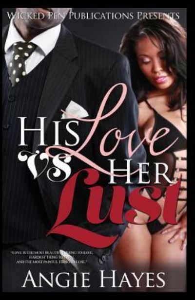 Cover for Angie Hayes · His Love VS Her Lust (Paperback Book) (2015)