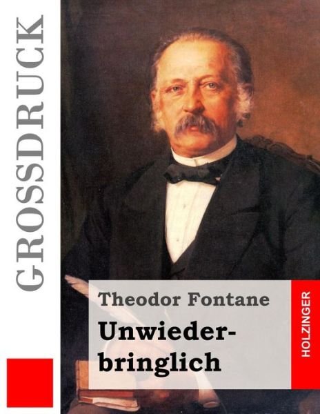 Cover for Theodor Fontane · Unwiederbringlich (Grossdruck) (Paperback Bog) (2015)