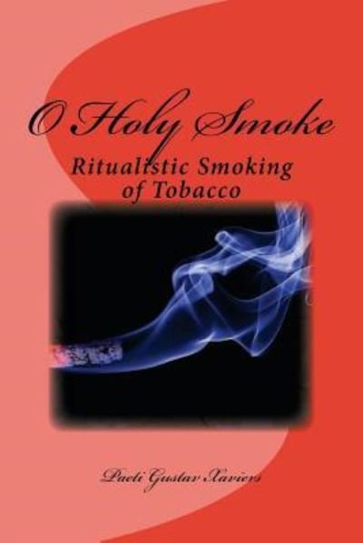 Cover for Paeti Gustav Xaviers · O Holy Smoke (Paperback Book) (2015)