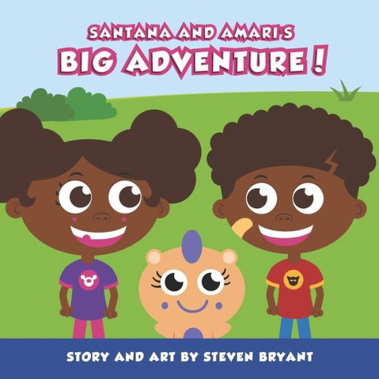 Cover for Steven Bryant · Santana And Amari's Big Adventure! (Taschenbuch) (2019)