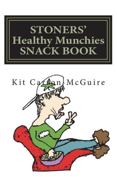 Cover for Kit Carson McGuire · STONERS' Healthy Munchies SNACK BOOK (Paperback Book) (2015)