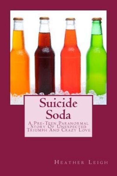 Cover for Heather Leigh · Suicide Soda (Pocketbok) (2015)